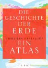 Christian Grataloup - Die Geschichte der Erde