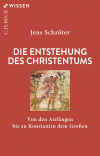 Jens Schröter - Die Entstehung des Christentums