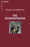 Thomas O. Höllmann - Die Seidenstraße