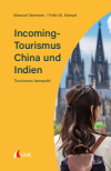 Manuel Vermeer, Felix M. Kempf - Incoming-Tourismus China und Indien