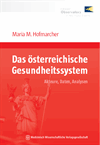Maria M. Hofmarcher - Das österreichische Gesundheitssystem