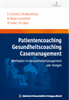 Ralph Lägel, Klaus Meyer-Lutterloh, Elmar Schmid, Rainer Seiler, John N. Weatherly - Patientencoaching, Gesundheitscoaching, Case Management