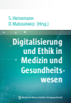 David Matusiewicz , Stefan Heinemann - Digitalisierung und Ethik in Medizin und Gesundheitswesen