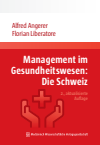 Alfred Angerer, Florian Liberatore - Management im Gesundheitswesen: Die Schweiz