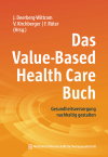 Jens Deerberg-Wittram, Valerie Kirchberger, Florian Rüter - Das Value-Based Health Care Buch