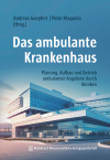 Andreas Goepfert, Peter Magunia - Das ambulante Krankenhaus