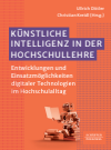 Ullrich Dittler, Christian Kreidl - Künstliche Intelligenz in der Hochschullehre