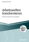 Heike Höf-Bausenwein - Arbeitswelten transformieren - inkl. Arbeitshilfen online