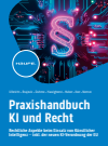 Carsten Ulbricht, Danilo Brajovic, Torsten Duhme, Jessica Hawighorst, Marco F. Huber, Varinia Iber, Carolin Nemec - Praxishandbuch KI und Recht