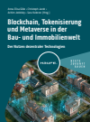 Anna-Lisa Göke, Christoph Jacob - Blockchain, Tokenisierung und Metaverse in der Bau- und Immobilienwelt