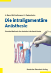 Christoph Benz, Marc Prothmann, Lothar Taubenheim - Die intraligamentäre Anästhesie